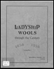 Ladyship Wools through the Century 1836-1936.