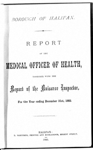 Borough of Halifax Report of the Medical Officer of Health,1882