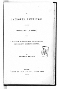 On Improved Dwellings for the Working Classes with a Plan for Building Them in Connection with Benefit Building Societies