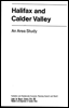 Halifax and the Calder Valley: An Area Study.