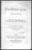 Factory Acts made easy or, How To Work The Law Without The Risk of Penalties.