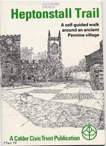 Heptonstall Trail A self-guided walk around a ancient Pennine village