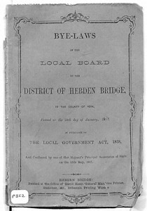 Bye-Laws of the Local Board of the District of Hebden Bridge